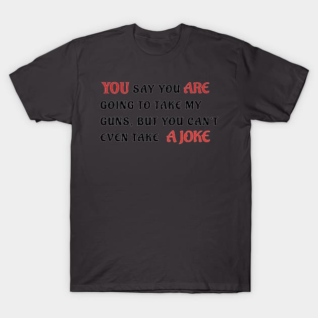 You're A Joke T-Shirt by MassacreMasks